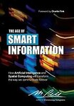 The Age of Smart Information : How Artificial Intelligence and Spatial Computing Will Transform the Way We Communicate Forever