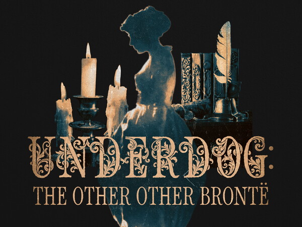 Underdog: The Other Other Brontë production graphic