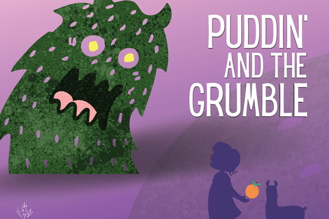 Production graphic for Puddin’ and the Grumble