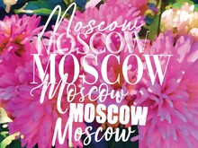 Bright pink flowers with the text, "Moscow Moscow Moscow Moscow Moscow Moscow".