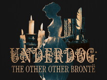 Underdog: The Other Other Brontë production graphic